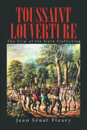 Toussaint Louverture: The Trial of the Slave Trafficking