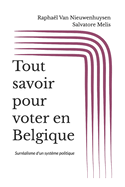 Tout savoir pour voter en Belgique: Surr?alisme d'un syst?me politique