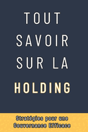 Tout Savoir Sur La Holding: Les Secrets d'une Gestion Russie