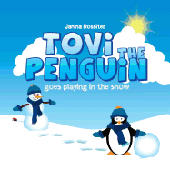 Tovi the Penguin: Goes Playing in the Snow