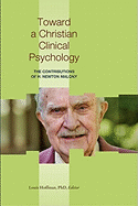 Toward a Christian Clinical Psychology: The Contributions of H. Newton Malony