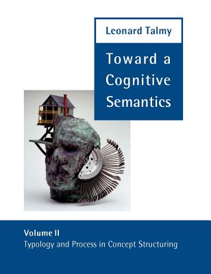 Toward a Cognitive Semantics: Typology and Process in Concept Structuring - Talmy, Leonard