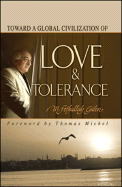 Toward a Global Civilization of Love and Tolerance - Gulen, M Fethullah