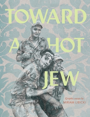 Toward a Hot Jew - Libicki, Miriam, Professor