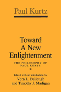 Toward a New Enlightenment: Philosophy of Paul Kurtz