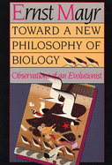 Toward a New Philosophy of Biology: Observations of an Evolutionist