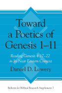 Toward a Poetics of Genesis 1-11: Reading Genesis 4:17-22 in Its Near Eastern Context