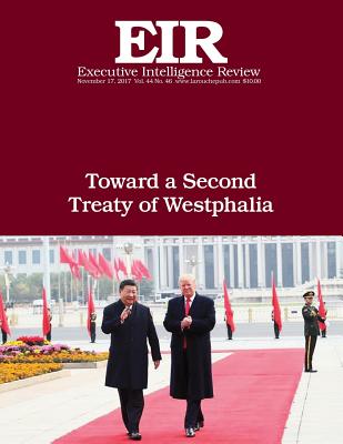 Toward a Second Treaty of Westphalia: Executive Intelligence Review; Volume 44, Issue 46 - Larouche Jr, Lyndon H