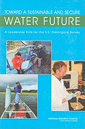 Toward a Sustainable and Secure Water Future: A Leadership Role for the U.S. Geological Survey