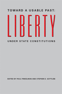 Toward a Usable Past: Liberty Under State Constitutions
