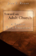 Toward an Adult Church: A Vision of Faith Formation