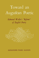 Toward an Augustan Poetic: Edmund Waller's Reform of English Poetry