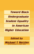Toward Black Undergraduate Student Equality in American Higher Education