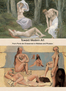 Toward Modern Art: From Puvis de Chavennes to Matisse and Picasso - Lemoine, Serge (Editor)