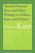 Toward Perpetual Peace and Other Writings on Politics, Peace, and History
