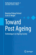Toward Post Ageing: Technology in an Ageing Society