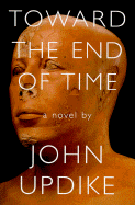 Toward the End of Time - Updike, John, Professor