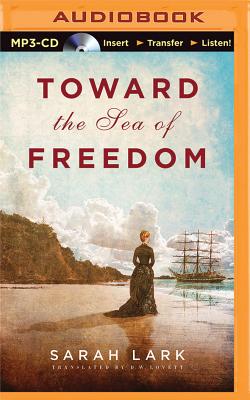 Toward the Sea of Freedom - Lark, Sarah, and Flosnik (Read by), and Lovett, D W (Translated by)