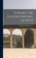 Toward the Understanding of Jesus