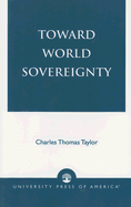 Toward World Sovereignty