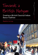 Towards a British Natyam: Creating a British Classical Indian Dance Tradition