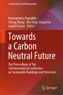 Towards a Carbon Neutral Future: The Proceedings of The 3rd International Conference on Sustainable Buildings and Structures