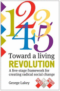 Towards a Living Revolution: A Five-Stage Framework for Creating Radical Social Change