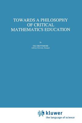 Towards a Philosophy of Critical Mathematics Education - Skovsmose, Ole