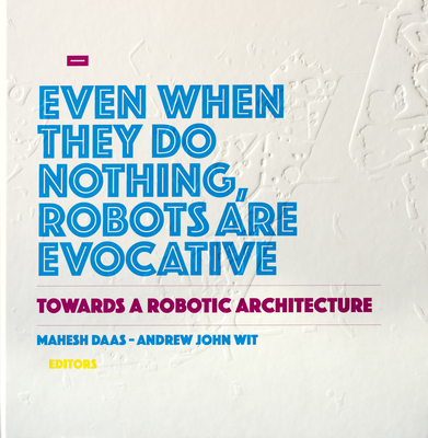 Towards a Robotic Architecture - Daas, Mahesh, and Wit, Andrew John