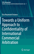 Towards a Uniform Approach to Confidentiality of International Commercial Arbitration