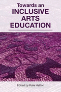 Towards an Inclusive Arts Education