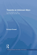 Towards an Unknown Marx: A Commentary on the Manuscripts of 1861-63