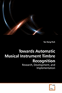 Towards Automatic Musical Instrument Timbre Recognition