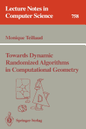 Towards Dynamic Randomized Algorithms in Computational Geometry