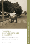 Towards Peoples' Histories in Pakistan: (In)Audible Voices, Forgotten Pasts