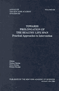 Towards Prolongation of the Healthy Life Span: Practical Approaches to Intervention