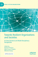 Towards Resilient Organizations and Societies: A Cross-Sectoral and Multi-Disciplinary Perspective