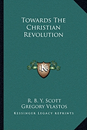 Towards The Christian Revolution