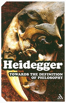 Towards the Definition of Philosophy - Heidegger, Martin, and Sadler, Ted (Translated by)