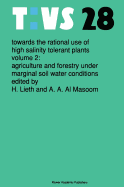 Towards the Rational Use of High Salinity Tolerant Plants: Vol 2: Agriculture and Forestry Under Marginal Soil Water Conditions