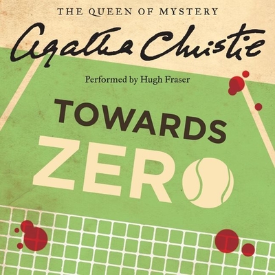 Towards Zero - Christie, Agatha, and Fraser, Hugh, Sir (Read by)