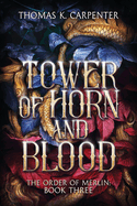 Tower of Horn and Blood: A Hundred Halls Novel