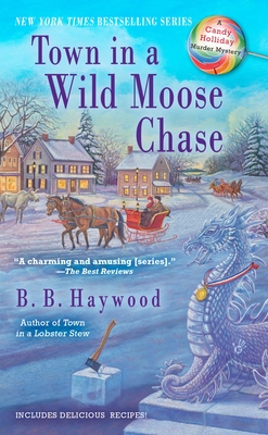 Town in a Wild Moose Chase: A Candy Holliday Murder Mystery - Haywood, B B