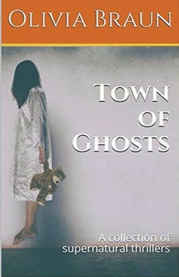 Town of Ghosts - Braun, Olivia