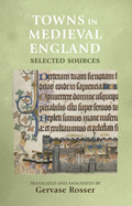 Towns in Medieval England: Selected Sources