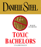 Toxic Bachelors - Steel, Danielle, and Brewer, Kyf (Read by)