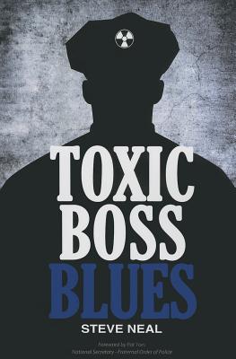 Toxic Boss Blues - Neal, Steve