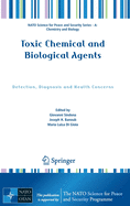 Toxic Chemical and Biological Agents: Detection, Diagnosis and Health Concerns