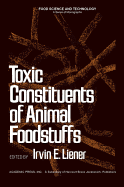 Toxic Constituents of Animal Foodstuffs - Liener, Irvin E