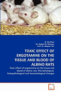 Toxic Effect of Ergotamine on the Tissue and Blood of Albino Rats